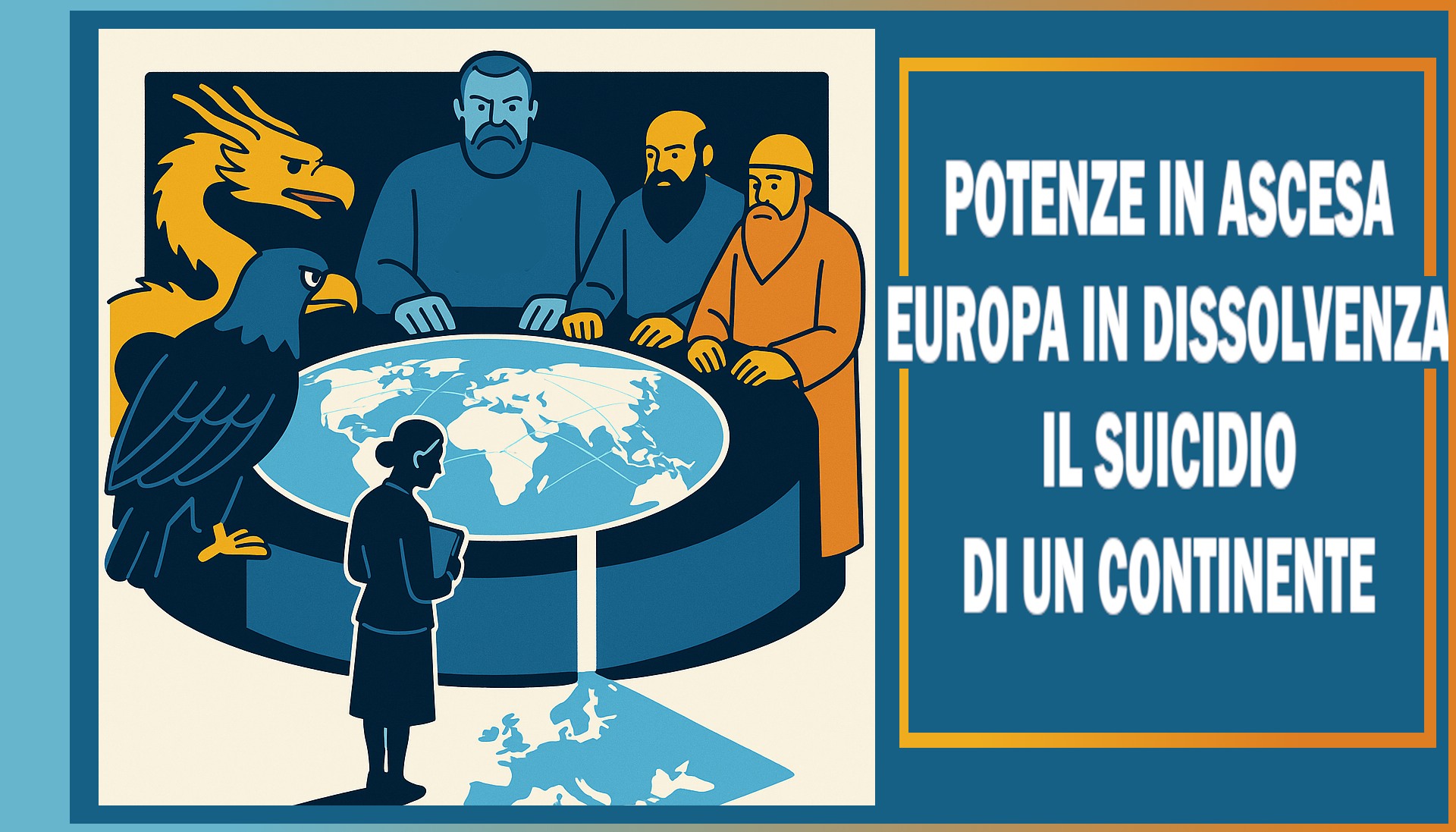 Potenze in ascesa, Europa in dissolvenza: il suicidio di un continente